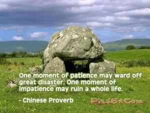 One-moment-of-patience-may-ward-off-great-disaster.-One-moment-of-impatience-may-ruin-a-whole-life.